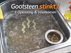 Gootsteen stinkt? Oorzaken, oplossingen en hoe je het voorkomt